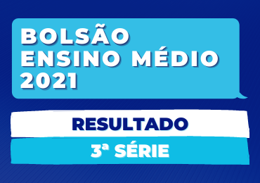 Bolsão 2021: confira o resultado da 3ª série