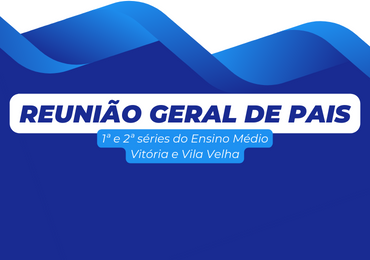 Pais do Ensino Médio: confiram as apresentações da Reunião Geral 2022