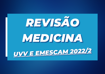 Participe da Revisão para os vestibulares 2022/2 da UVV e da Emescam!